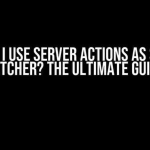 Can I Use Server Actions as SWR Fetcher? The Ultimate Guide